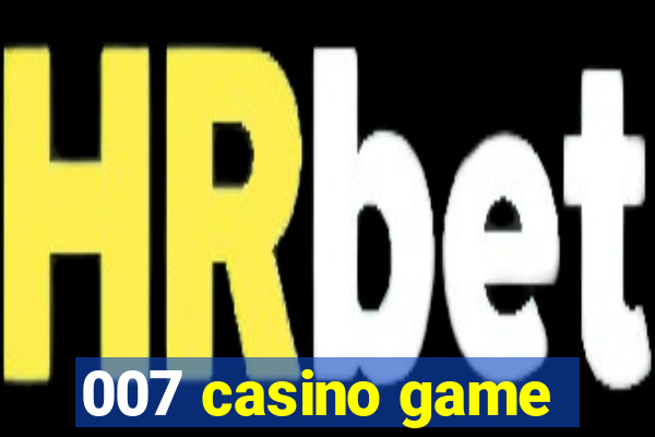 007 casino game